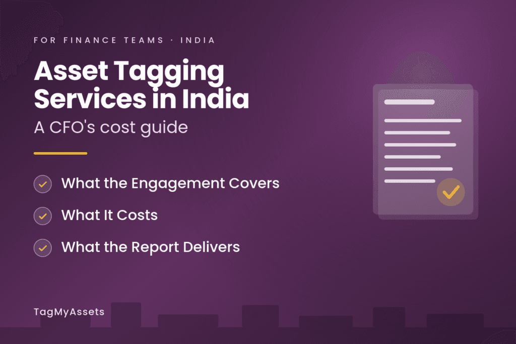 Asset tagging cost in India — a CFO's guide to what a tagging and
verification engagement covers, costs and delivers, by TagMyAssets