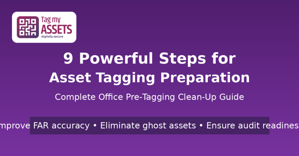Asset Tagging Preparation Guide – Office Pre-Tagging Clean-Up Steps | TagMyAssets