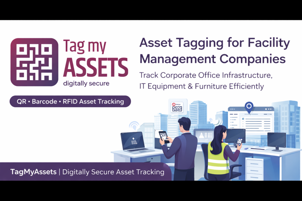 Asset tagging for facility management companies using QR code and RFID tags to track corporate office infrastructure and IT equipment – TagMyAssets