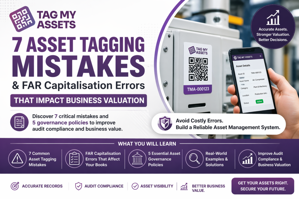Asset tagging mistakes and FAR capitalisation errors guide for audit compliance and business valuation