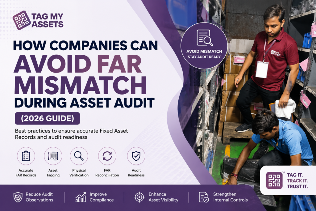 Avoid FAR mismatch during asset audit using physical verification, asset tagging, FAR reconciliation, and warehouse fixed asset verification services by Tag My Assets.