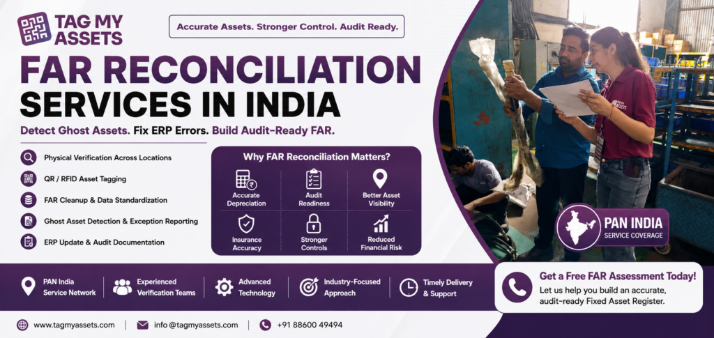 FAR reconciliation services in India with physical asset verification, ghost asset detection, ERP cleanup, and audit-ready fixed asset register support by Tag My Assets