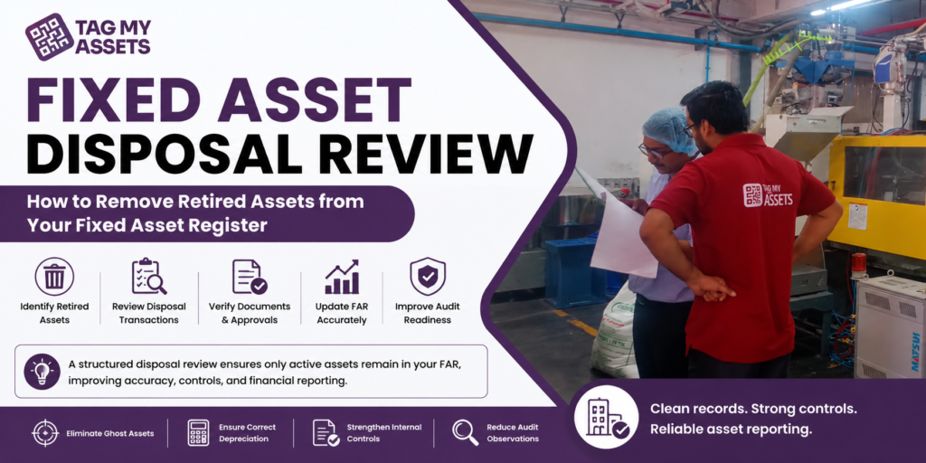Fixed asset disposal review process showing verification of retired assets and removal from the Fixed Asset Register (FAR)